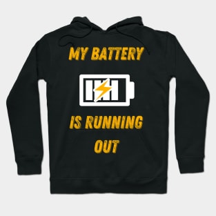My Battery Is Running Out Hoodie